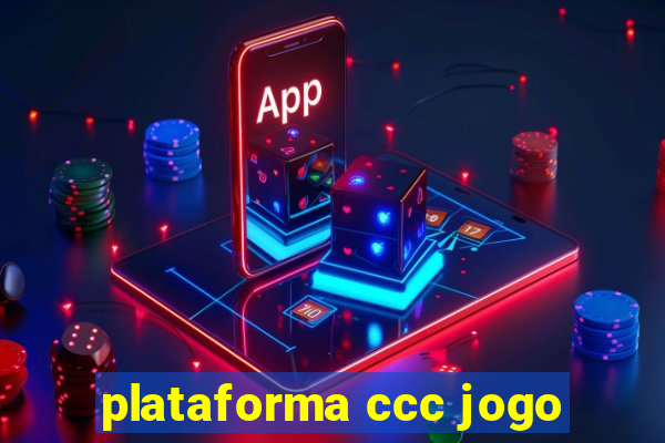 plataforma ccc jogo